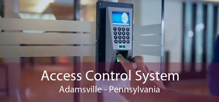 Access Control System Adamsville - Pennsylvania