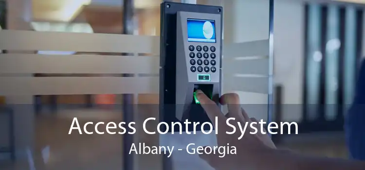 Access Control System Albany - Georgia