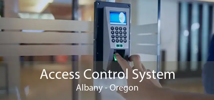 Access Control System Albany - Oregon