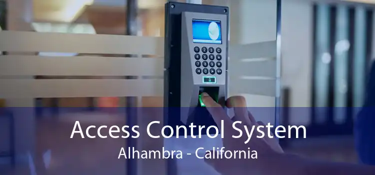 Access Control System Alhambra - California