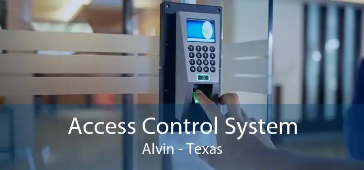 Access Control System Alvin - Texas