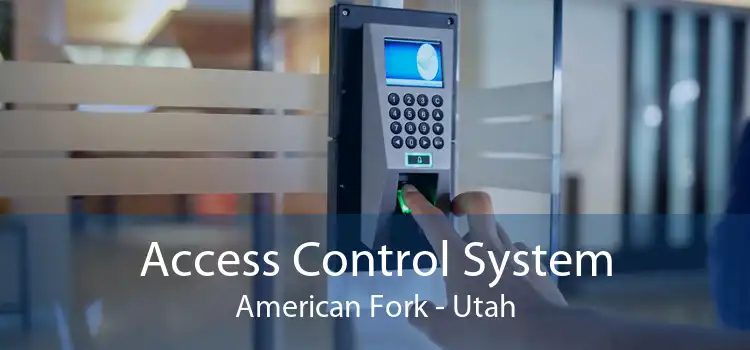 Access Control System American Fork - Utah