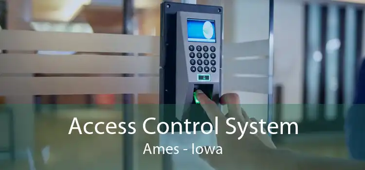 Access Control System Ames - Iowa