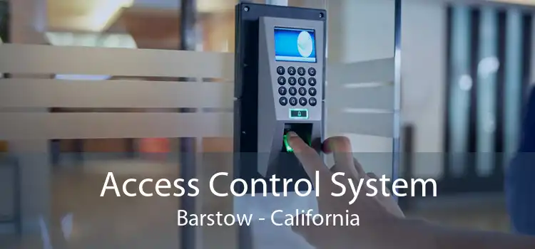 Access Control System Barstow - California