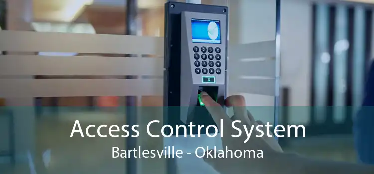 Access Control System Bartlesville - Oklahoma