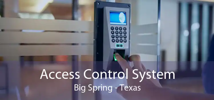 Access Control System Big Spring - Texas
