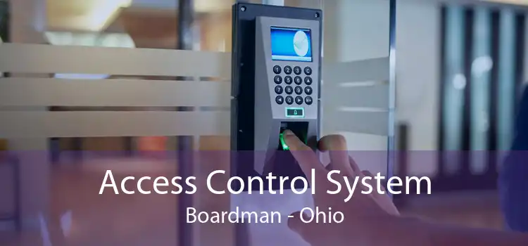 Access Control System Boardman - Ohio