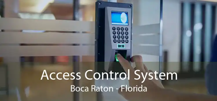 Access Control System Boca Raton - Florida