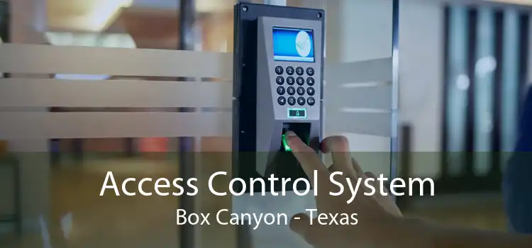 Access Control System Box Canyon - Texas
