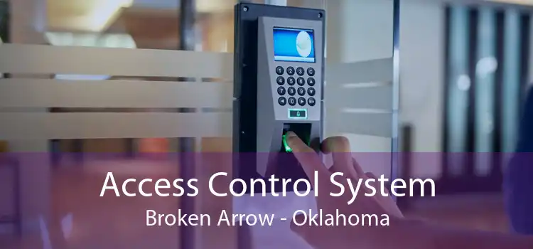 Access Control System Broken Arrow - Oklahoma