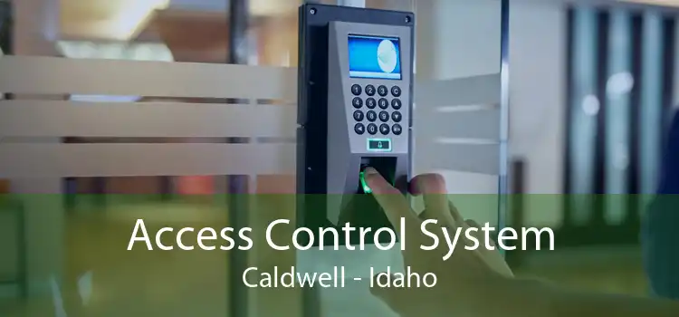 Access Control System Caldwell - Idaho