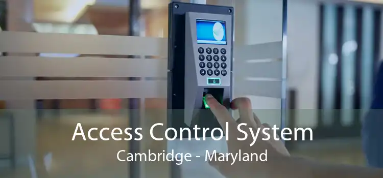 Access Control System Cambridge - Maryland