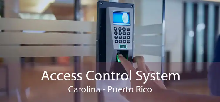 Access Control System Carolina - Puerto Rico