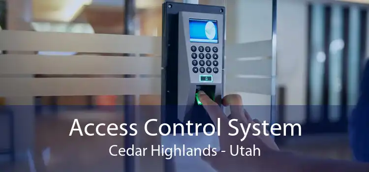 Access Control System Cedar Highlands - Utah