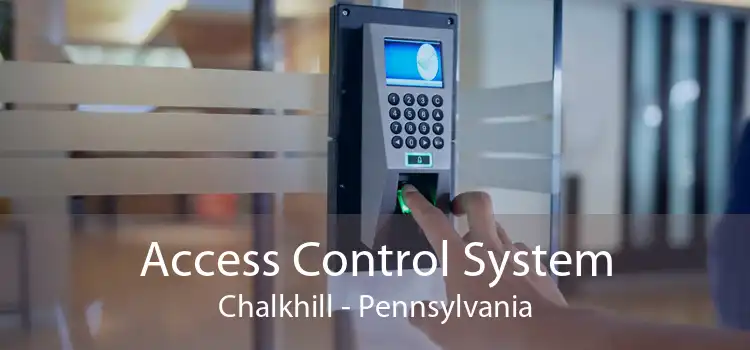 Access Control System Chalkhill - Pennsylvania