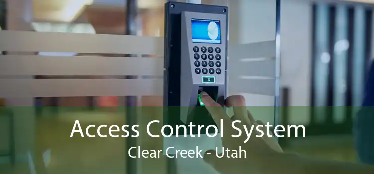 Access Control System Clear Creek - Utah