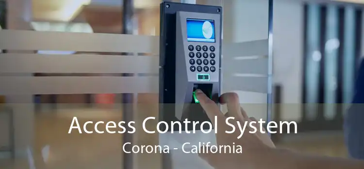 Access Control System Corona - California