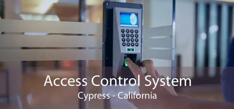 Access Control System Cypress - California