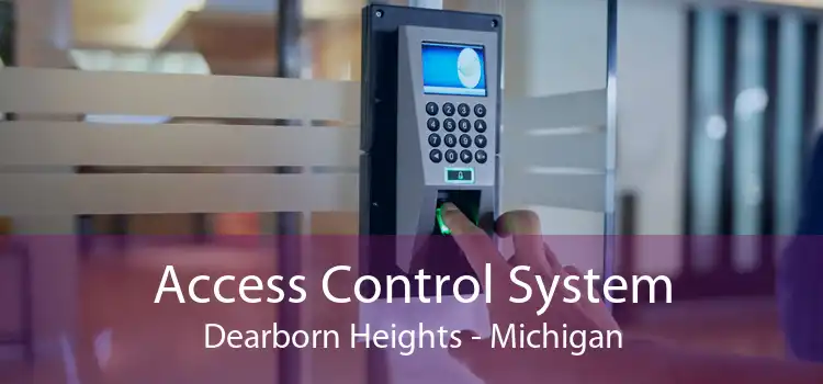 Access Control System Dearborn Heights - Michigan