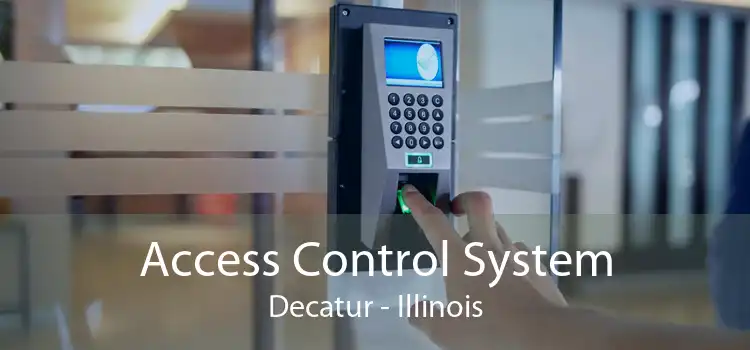 Access Control System Decatur - Illinois