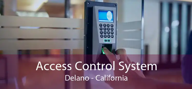 Access Control System Delano - California