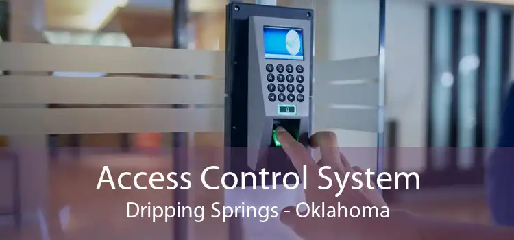 Access Control System Dripping Springs - Oklahoma