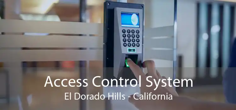 Access Control System El Dorado Hills - California