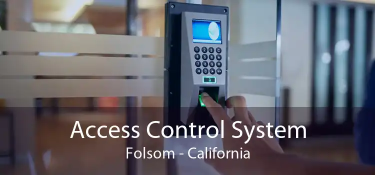 Access Control System Folsom - California