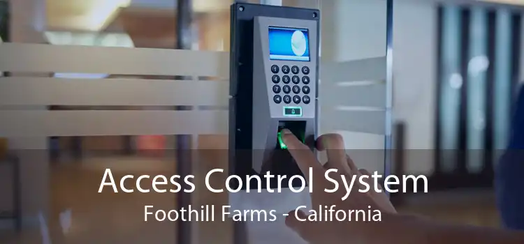 Access Control System Foothill Farms - California