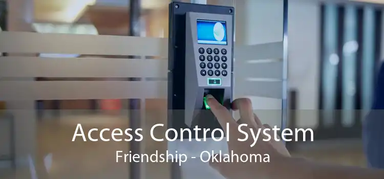 Access Control System Friendship - Oklahoma