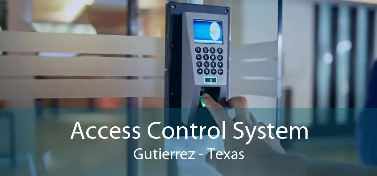 Access Control System Gutierrez - Texas