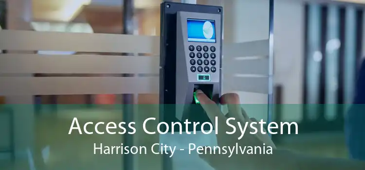 Access Control System Harrison City - Pennsylvania