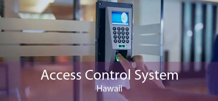 Access Control System Hawaii