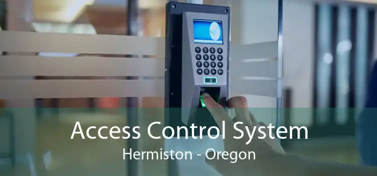 Access Control System Hermiston - Oregon