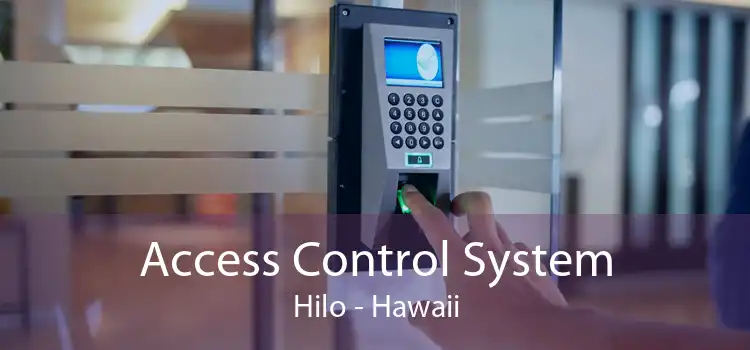 Access Control System Hilo - Hawaii