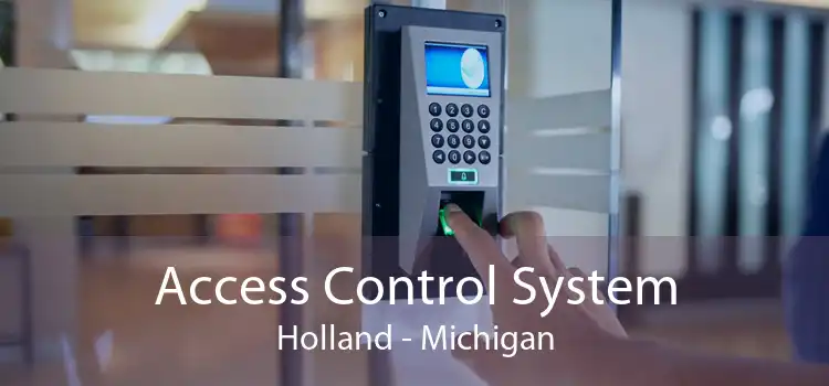 Access Control System Holland - Michigan