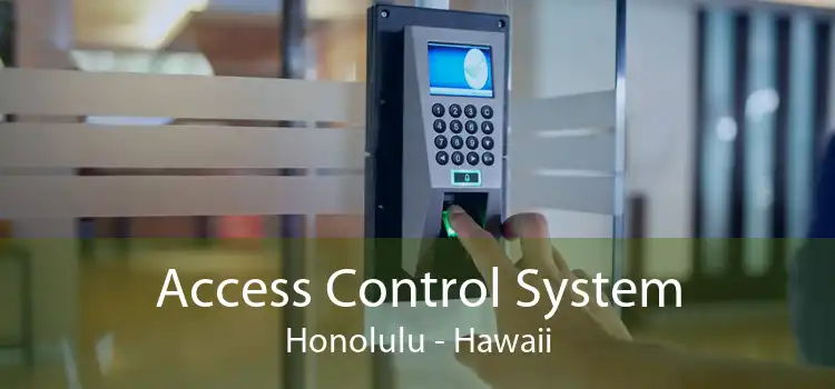 Access Control System Honolulu - Hawaii