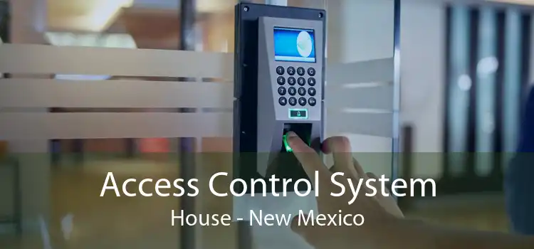 Access Control System House - New Mexico