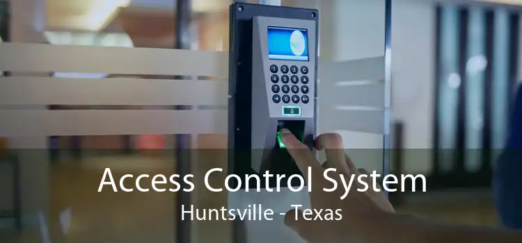 Access Control System Huntsville - Texas
