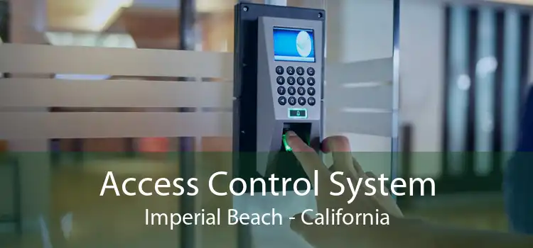Access Control System Imperial Beach - California