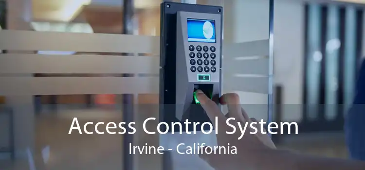 Access Control System Irvine - California