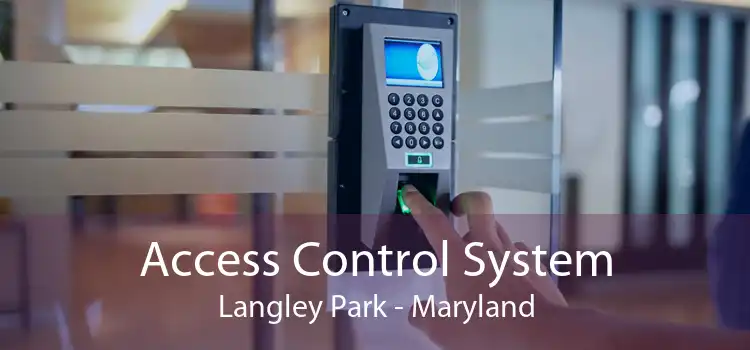 Access Control System Langley Park - Maryland