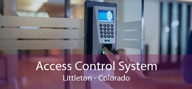 Access Control System Littleton - Colorado