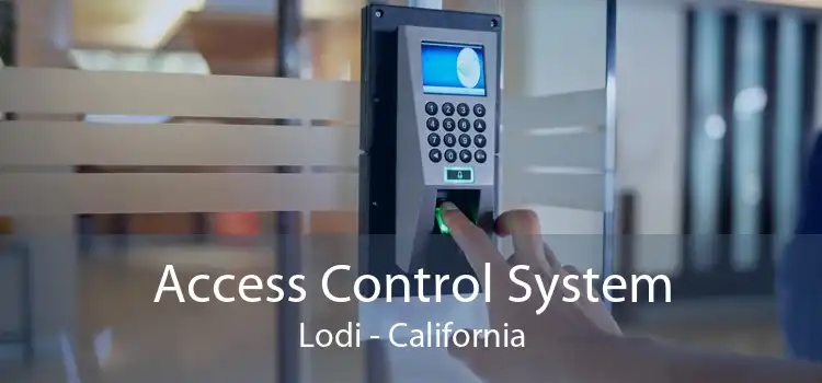 Access Control System Lodi - California