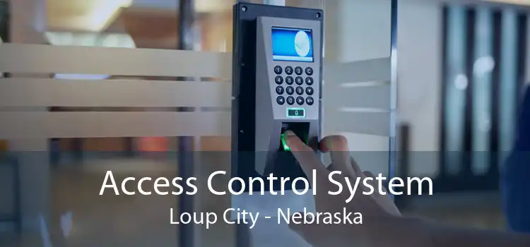 Access Control System Loup City - Nebraska