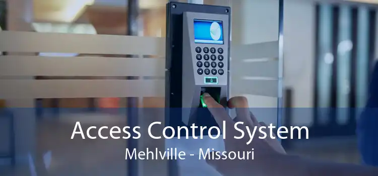 Access Control System Mehlville - Missouri