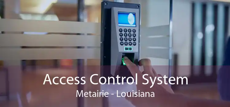 Access Control System Metairie - Louisiana