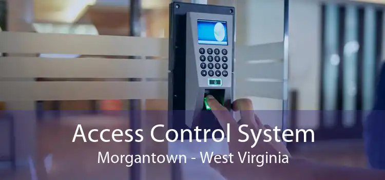 Access Control System Morgantown - West Virginia