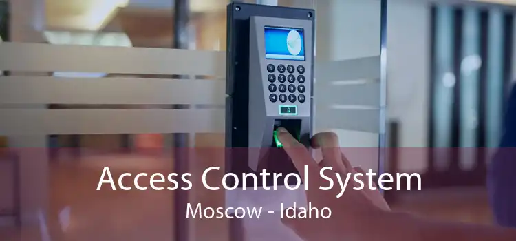 Access Control System Moscow - Idaho