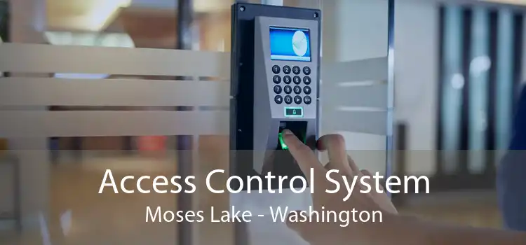 Access Control System Moses Lake - Washington